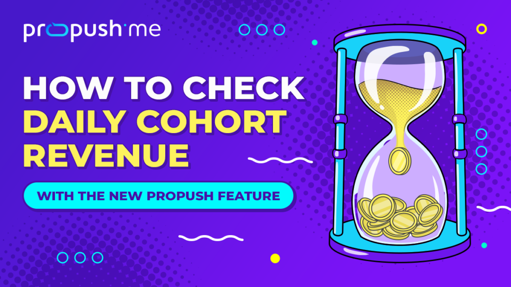 Daily Cohort Revenue - ProPush.me feature